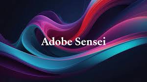 Adobe Sensei AI: Transforming Creativity and Marketing with AI-Powered Intelligence