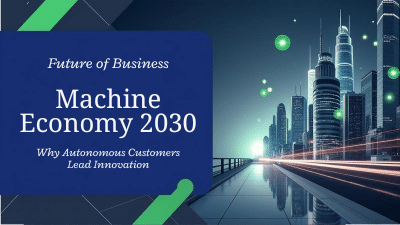 Machine Economy 2030: Why Autonomous Customers Are the Next Big Trend.