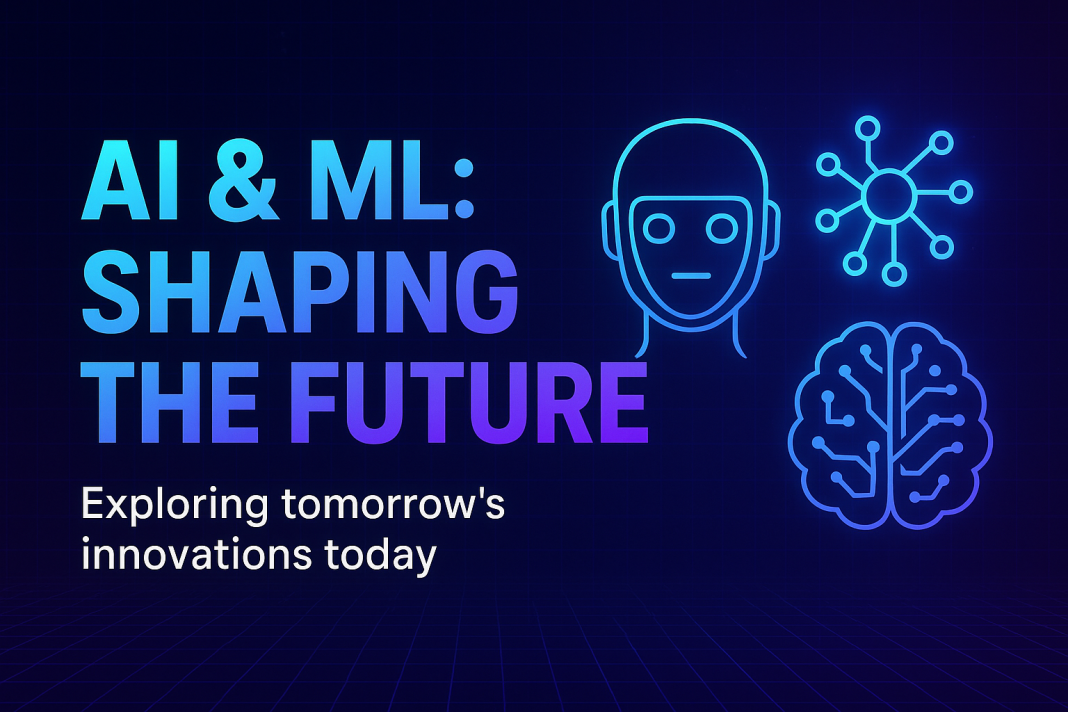 How Artificial Intelligence and Machine Learning Are Shaping the Future.